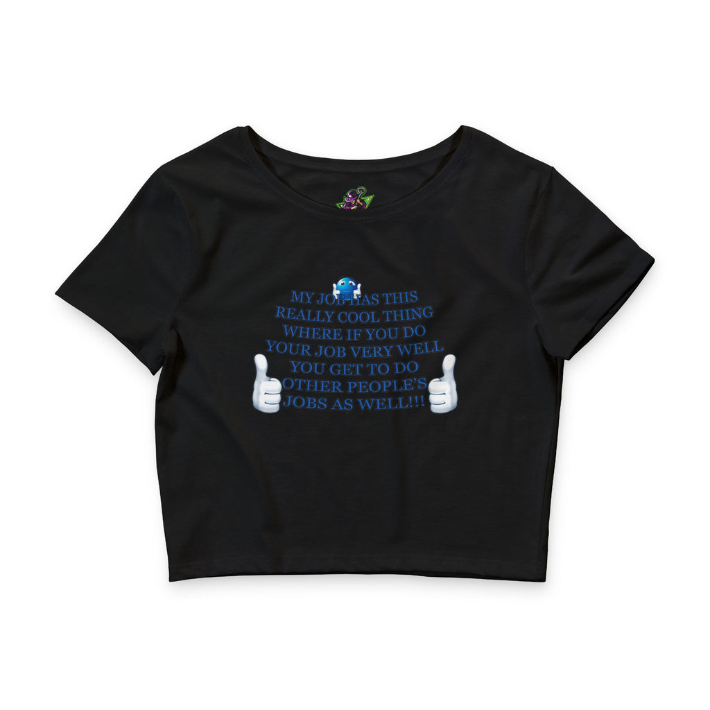 My Job Has This Really Cool / Crop Top