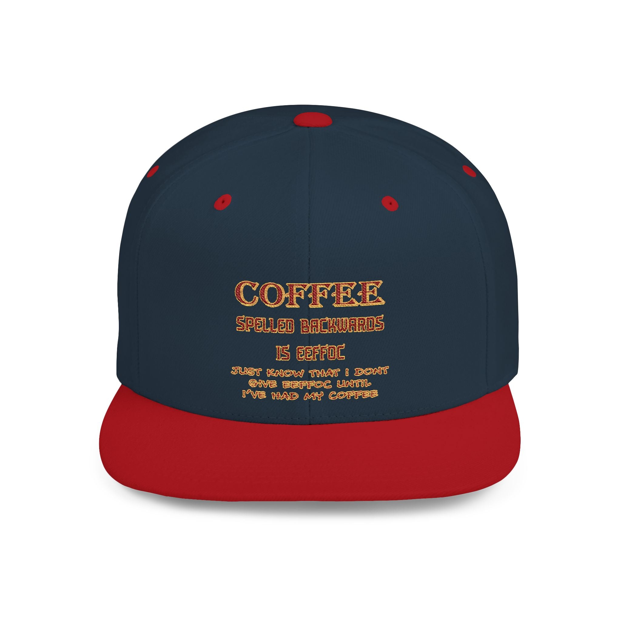 Coffee Spelled Backwords Is EEFFOC / Flat Bill Snapback
