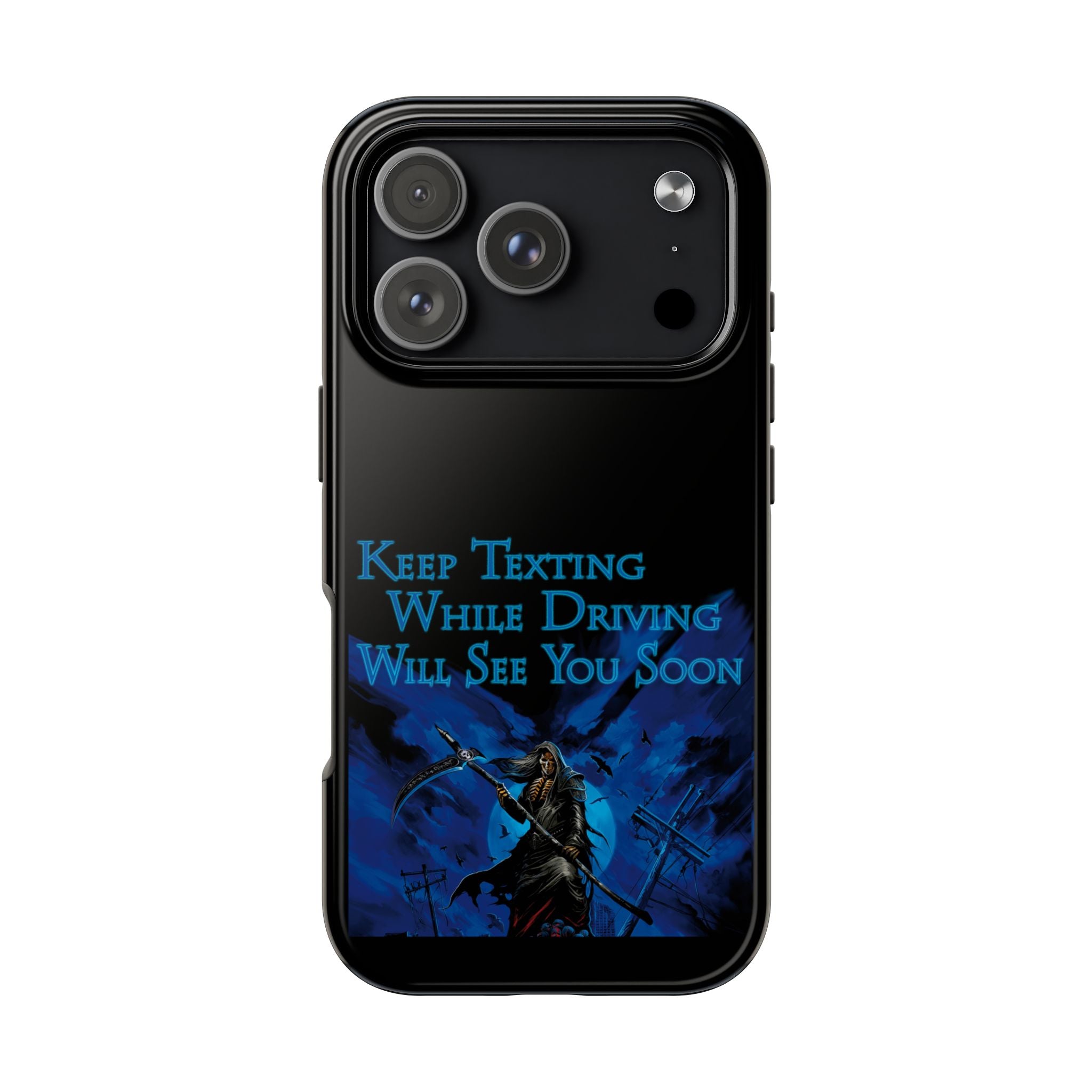 Keep Texting While Driving / Tough Phone Case