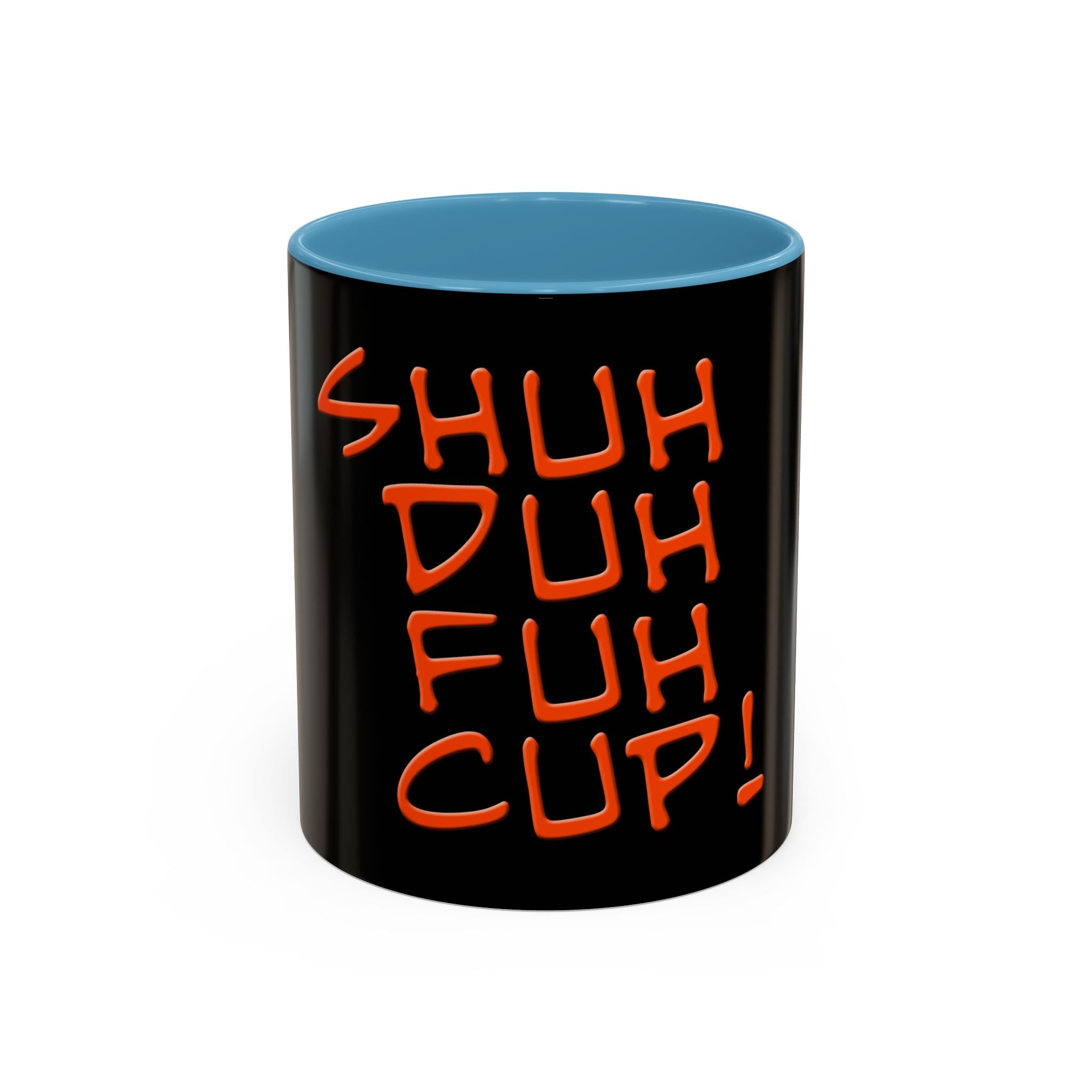 Shuh Duh Fuh Cup / Accent Coffee Mug 11/15oz