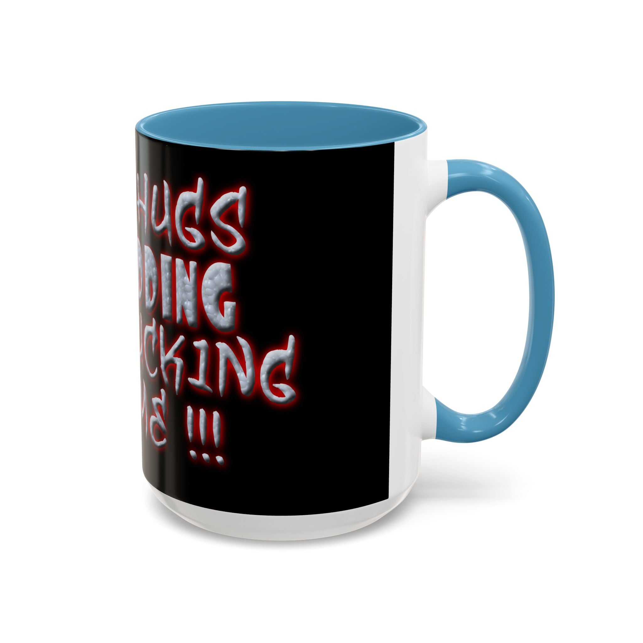 Free Hugs Just Kidding / Accent Coffee Mug 11/15oz