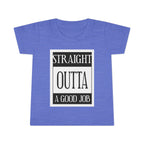 Straight Outta A Good Job / Toddler