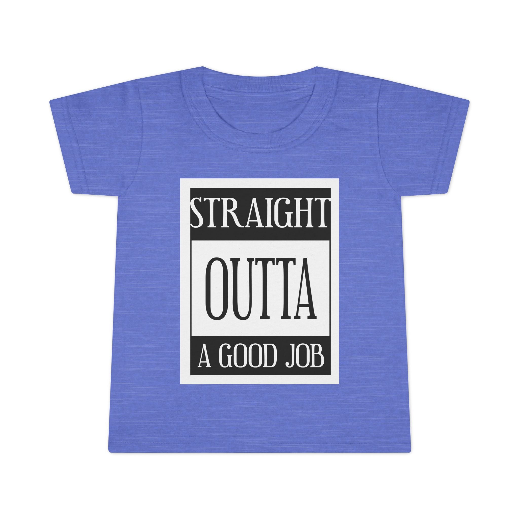 Straight Outta A Good Job / Toddler