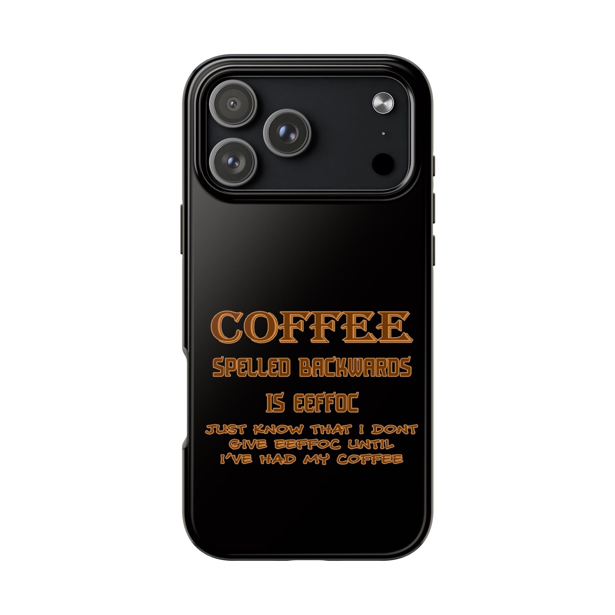 Coffee Coffee Spelled Backwards Is EEFFOC / Tough Phone Case