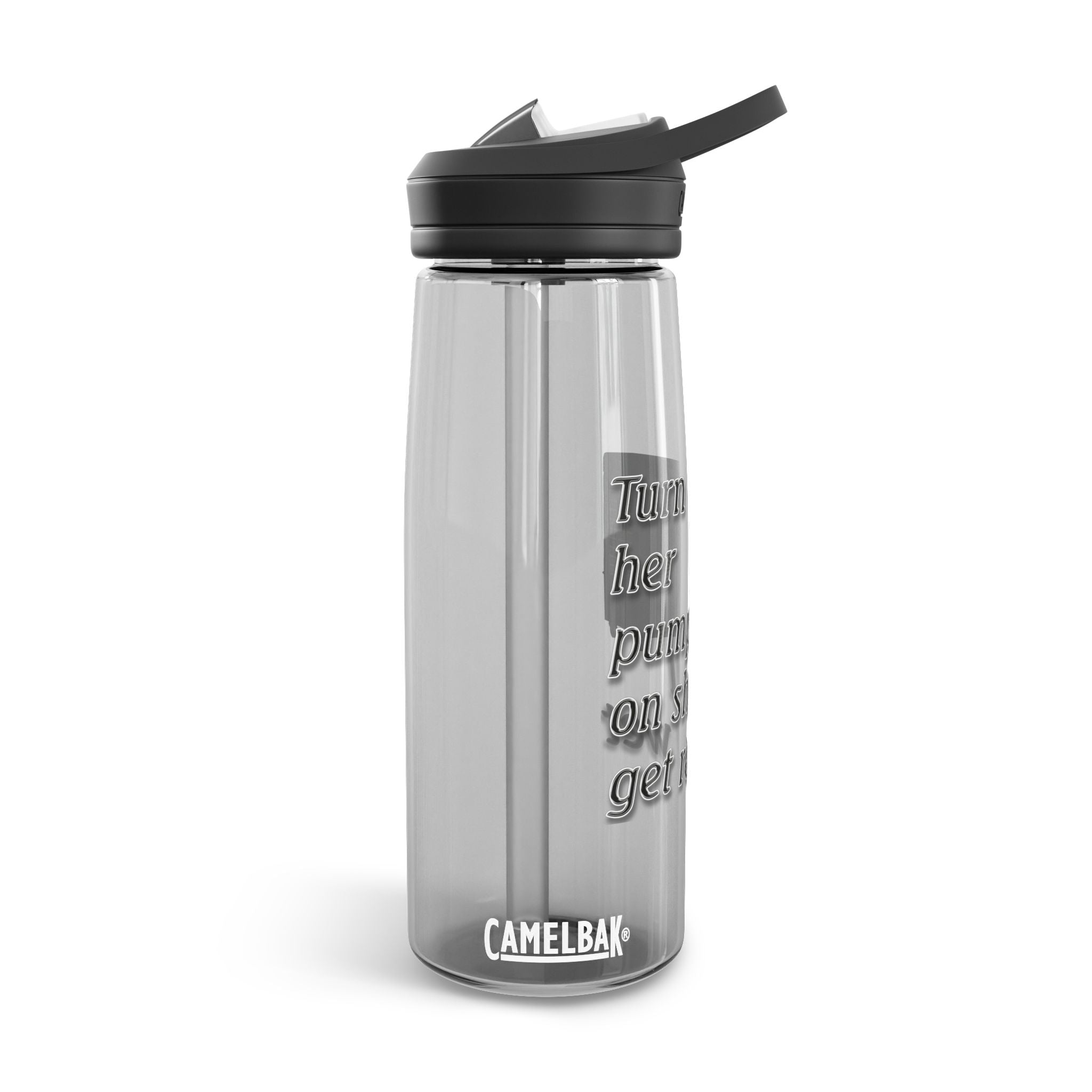 Turn Her Pump On / Camelbak Water Bottle 20/25oz