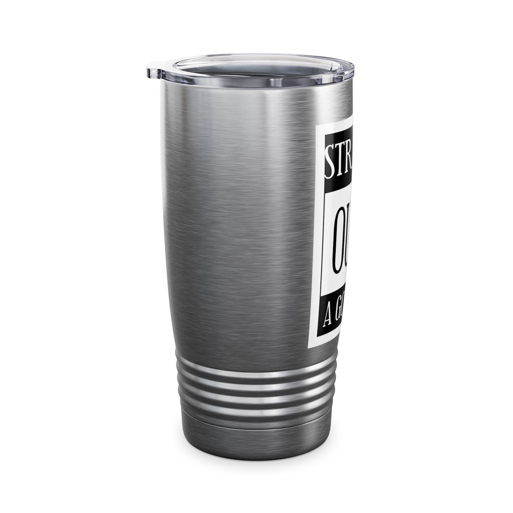 Straight Outta A Good Job / Insulated Tumbler 20oz