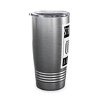 Straight Outta A Good Job / Insulated Tumbler 20oz