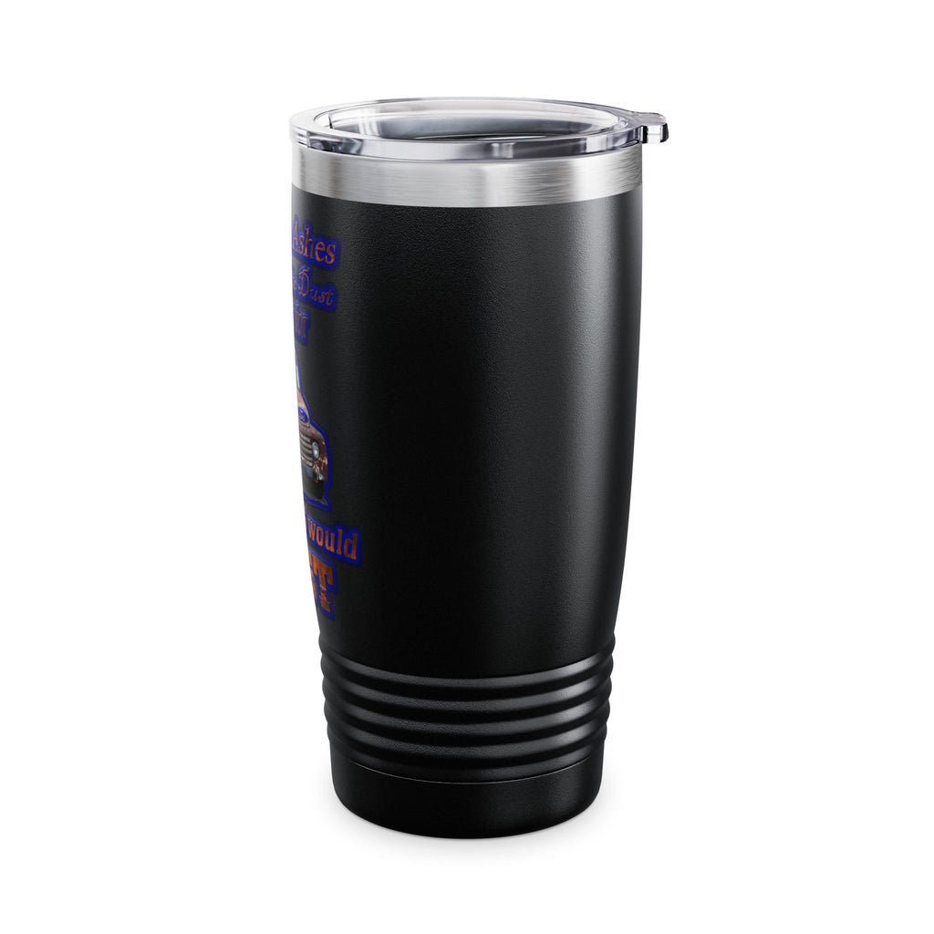 Ashes To Ashes Dust To Dust / Insulated Tumbler 20oz