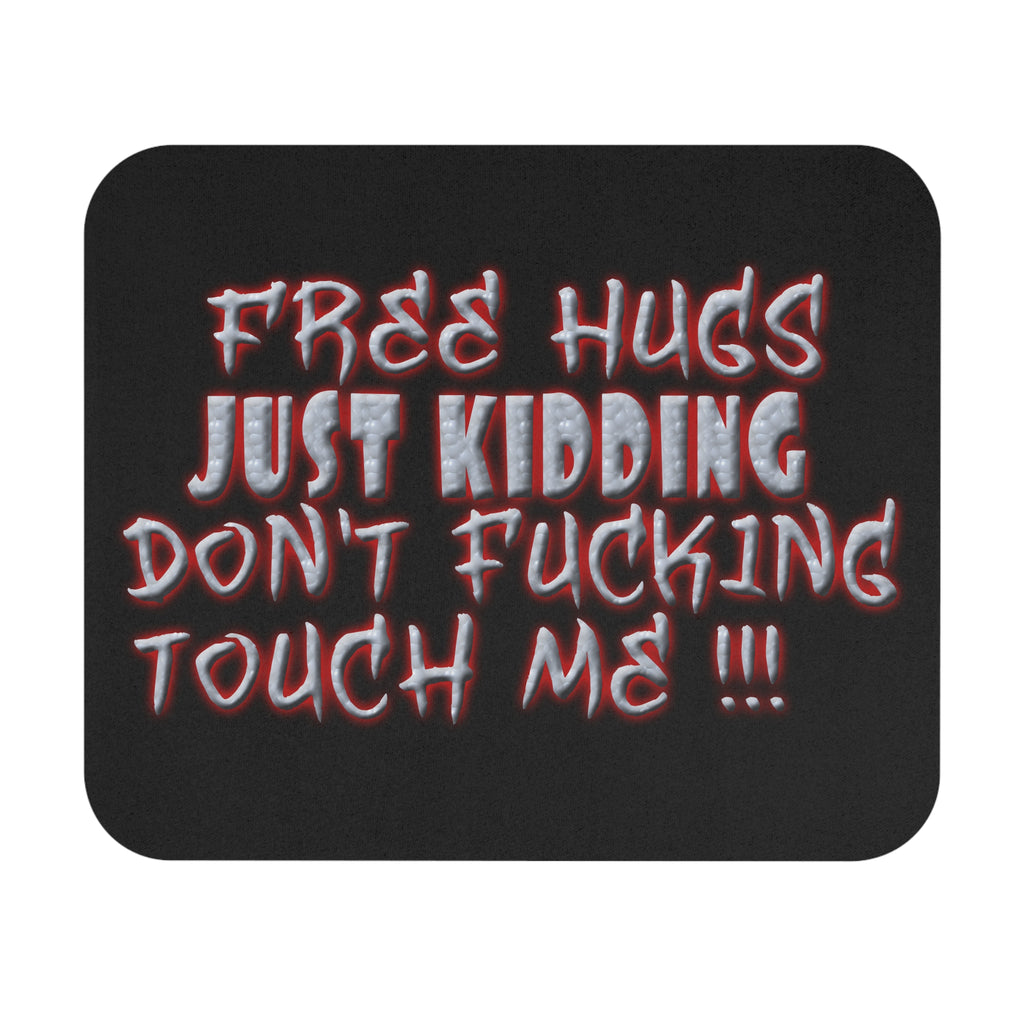 Free Hugs Just Kidding  / Gaming Mouse Pad