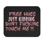 Free Hugs Just Kidding  / Gaming Mouse Pad