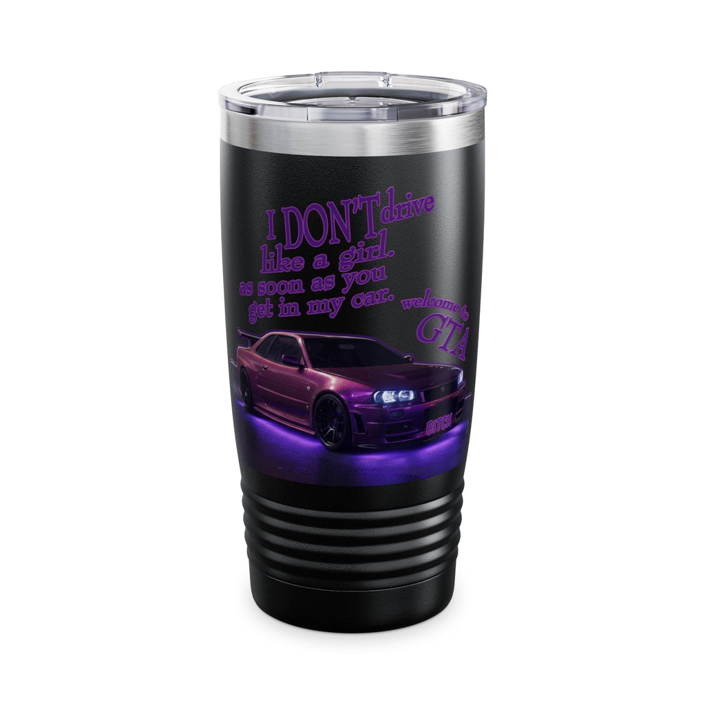 Don't Drive Like a Girl Purple / Insulated Tumbler 20oz