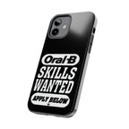 Oral-B Skills Wanted / Tough Phone Case