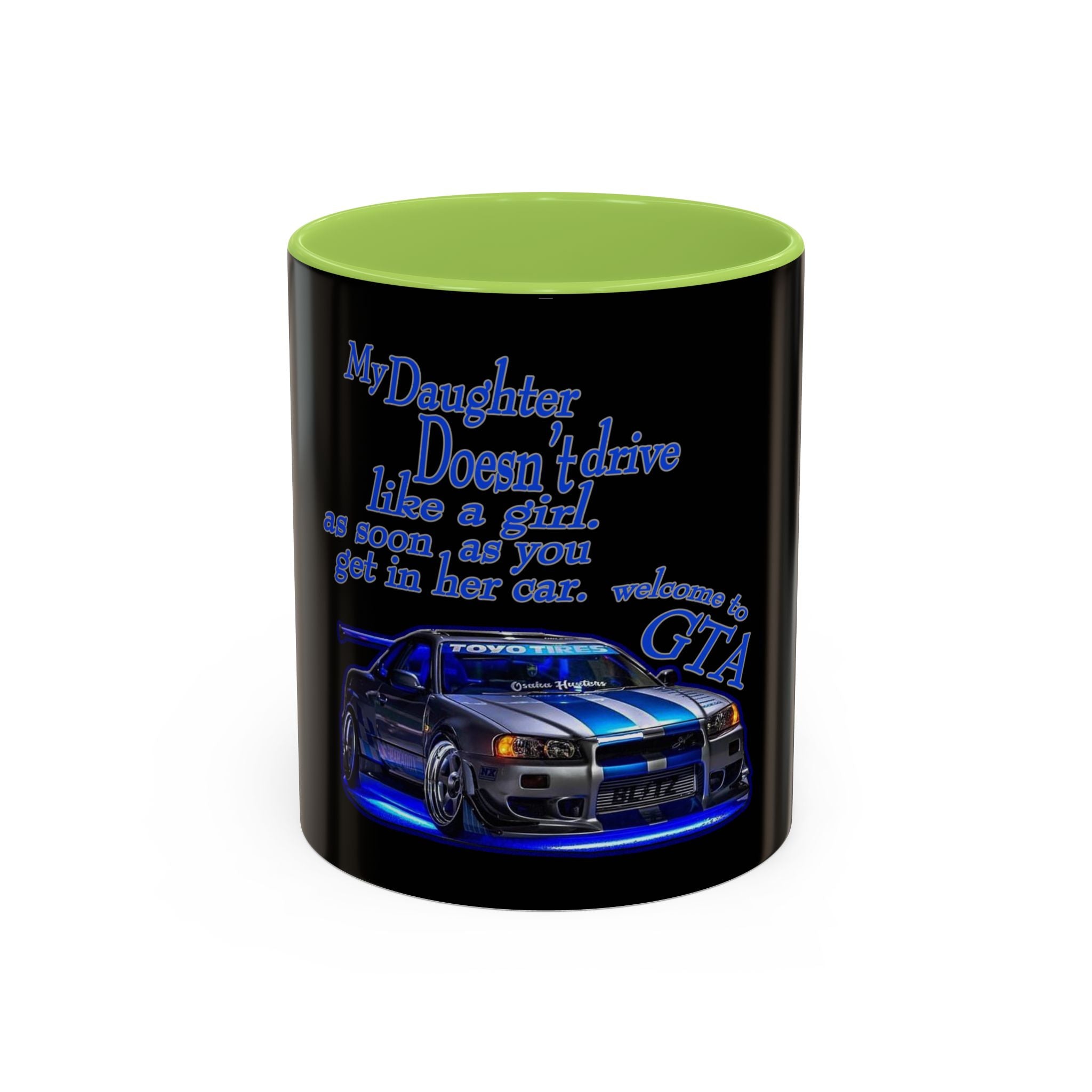 Daughter Doesn't Drive Like A Girl Blue / Accent Coffee Mug 11/15oz