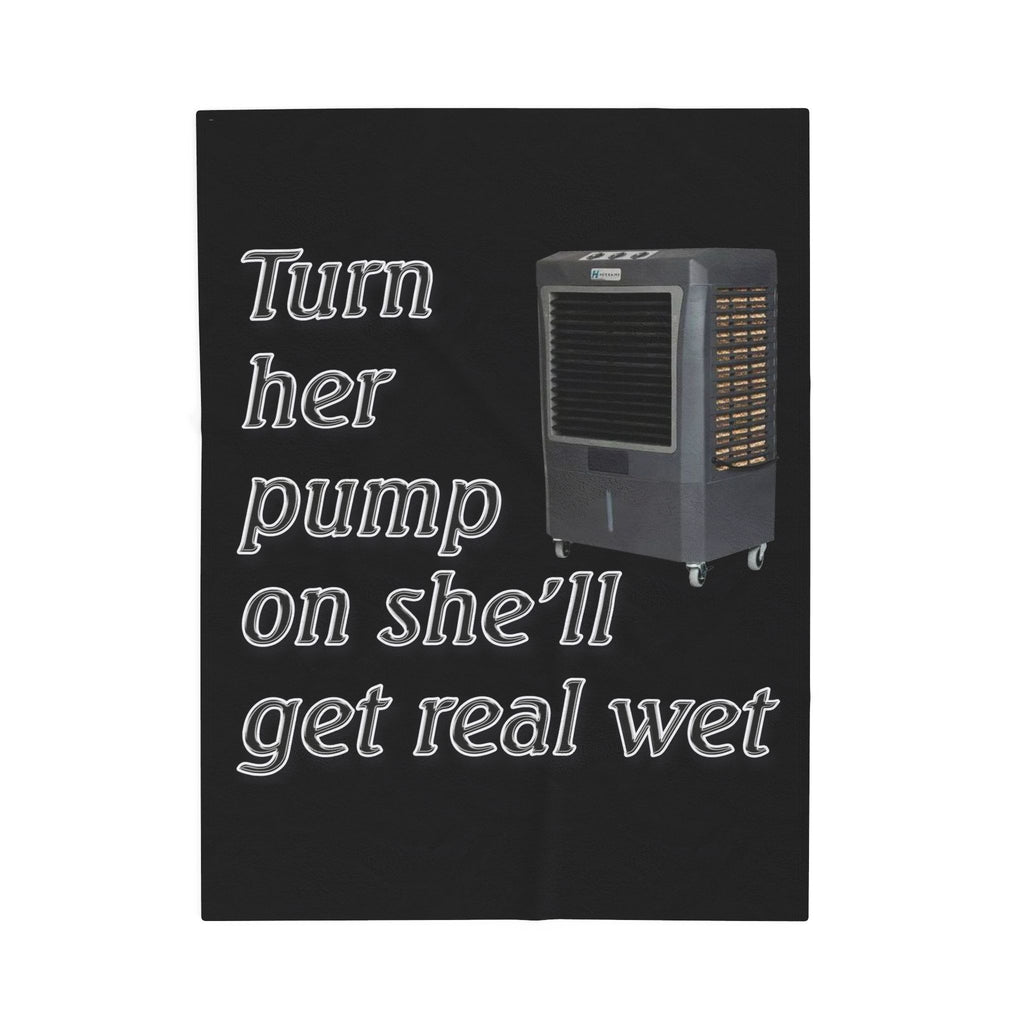 Turn Her Pump On / Velveteen Plush Blanket