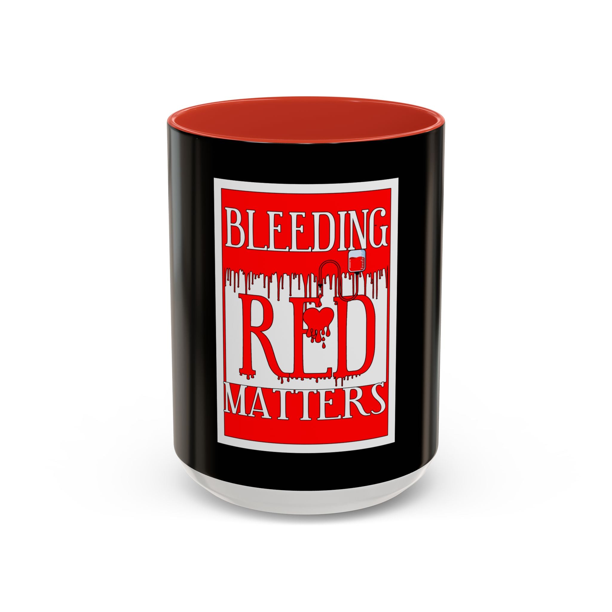 Bleeding Red Matters / Accent Coffee Mug 11/15oz