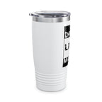 Straight Outta A Good Job / Insulated Tumbler 20oz
