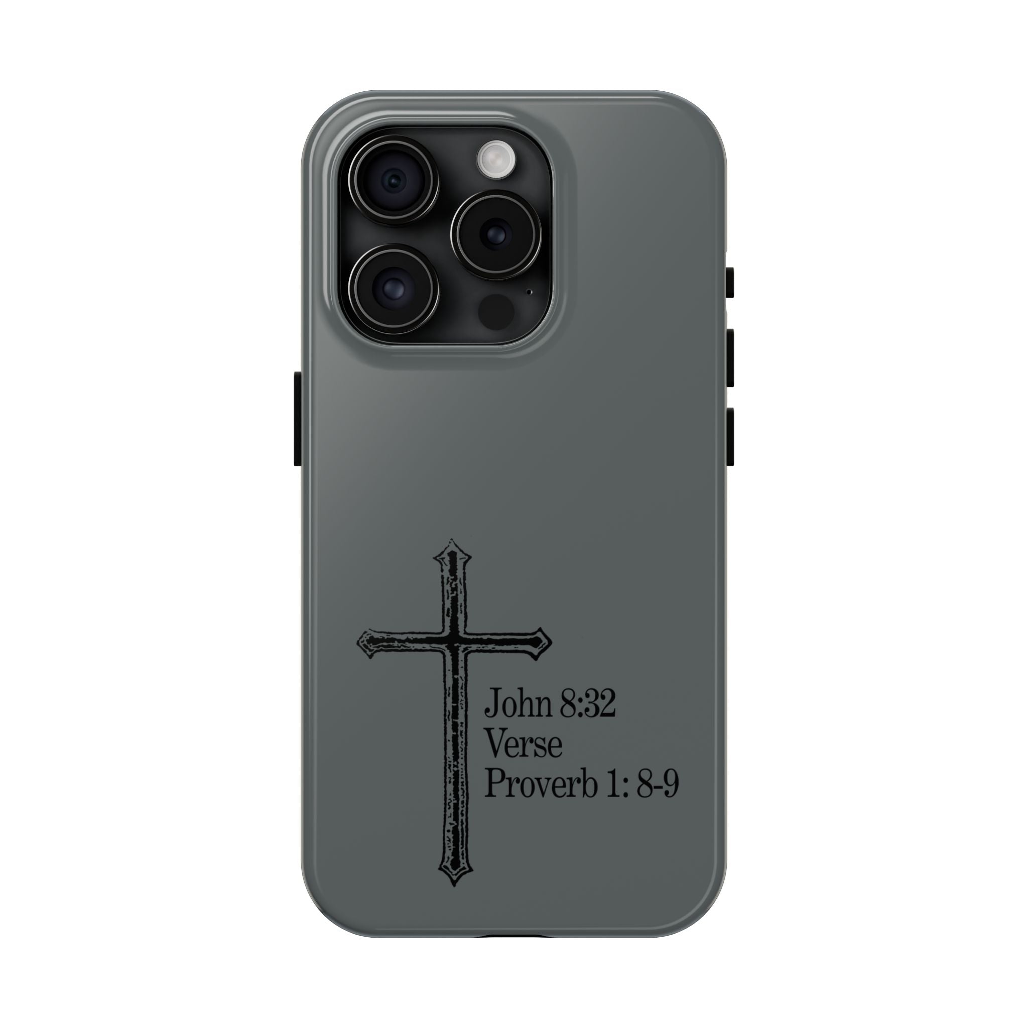 John 8:32 / Proverb 1: 8-9 / Tough Phone Case