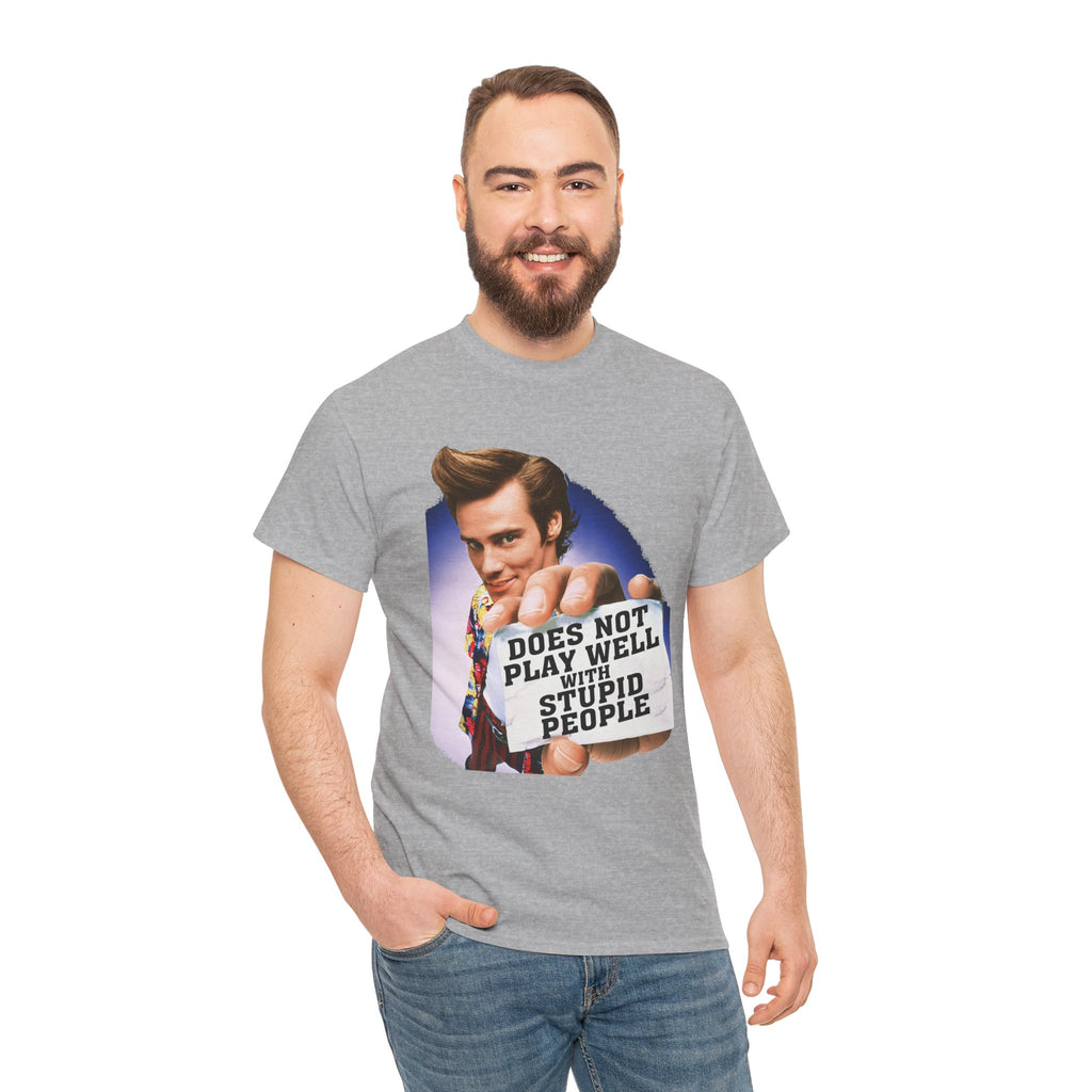 Does Not Play Well With Stupid People