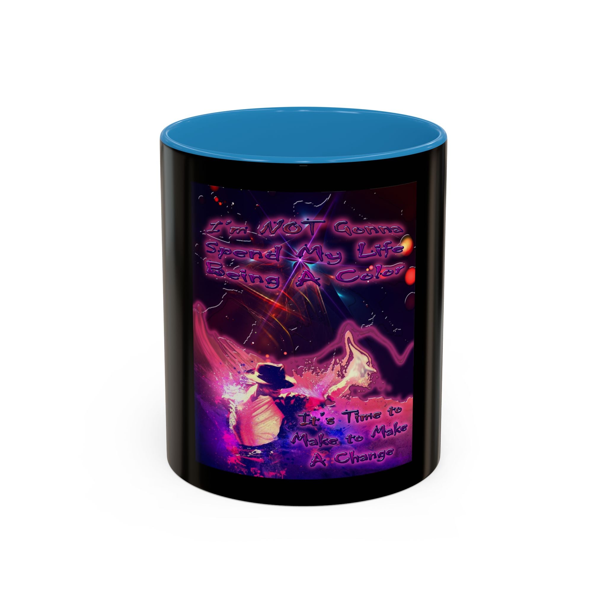Life Being A Color / Accent Coffee Mug 11/15oz