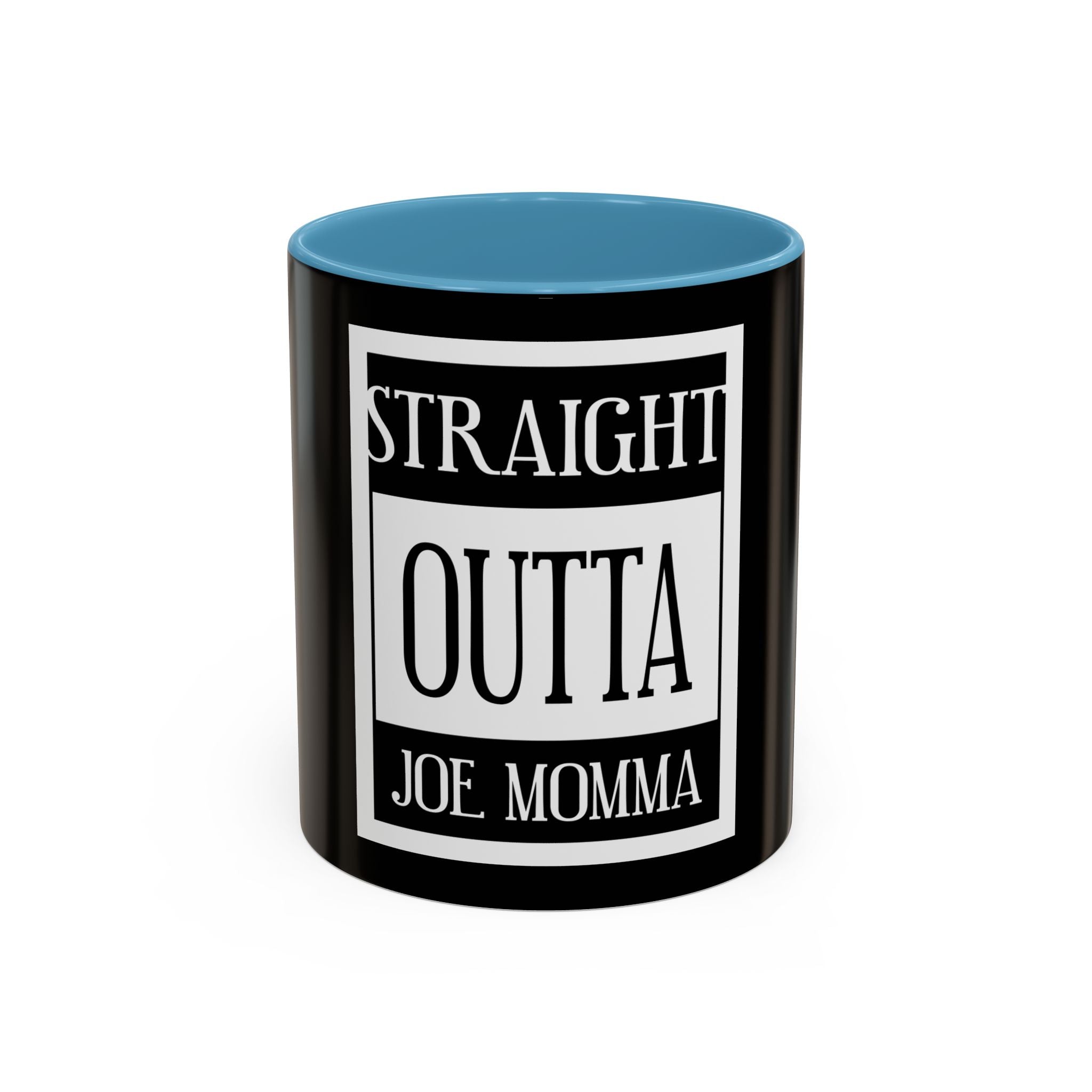 Straight Outta Joe Momma / Accent Coffee Mug 11/15oz