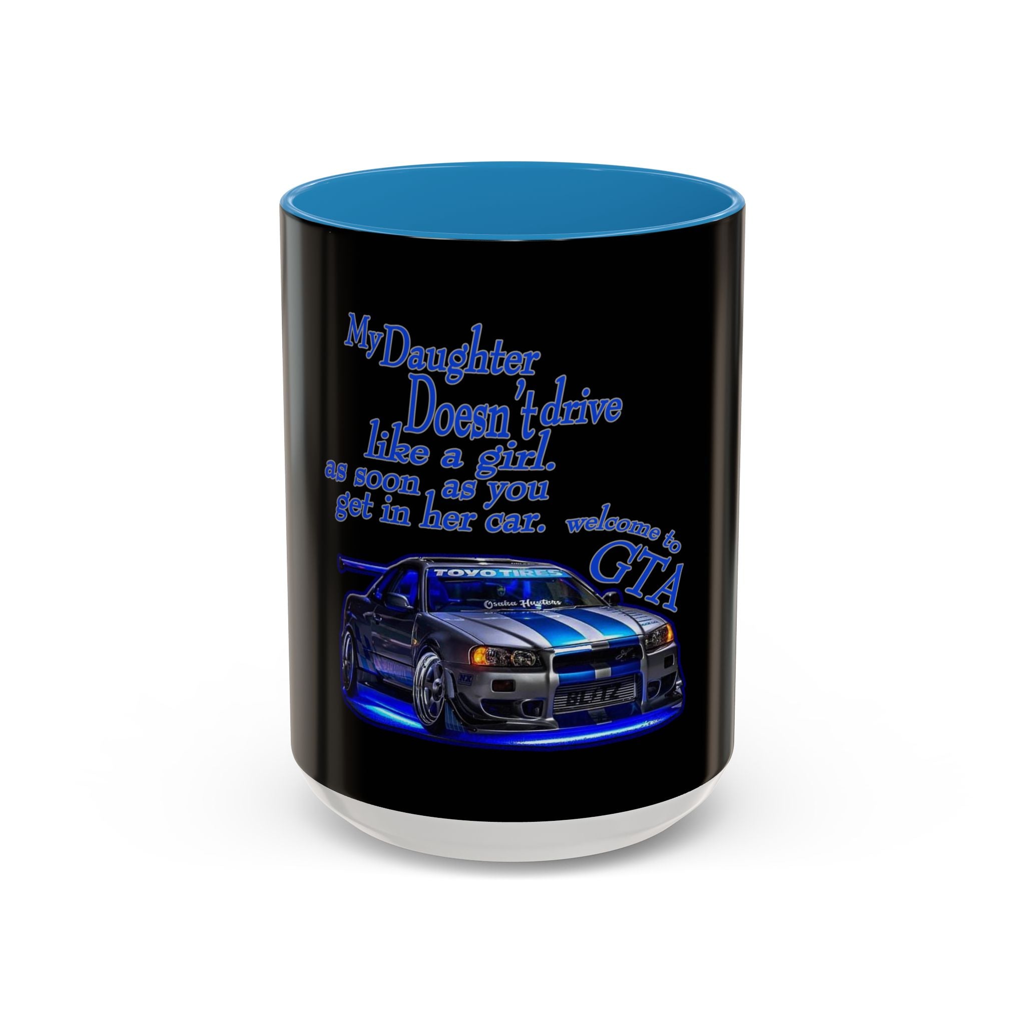 Daughter Doesn't Drive Like A Girl Blue / Accent Coffee Mug 11/15oz