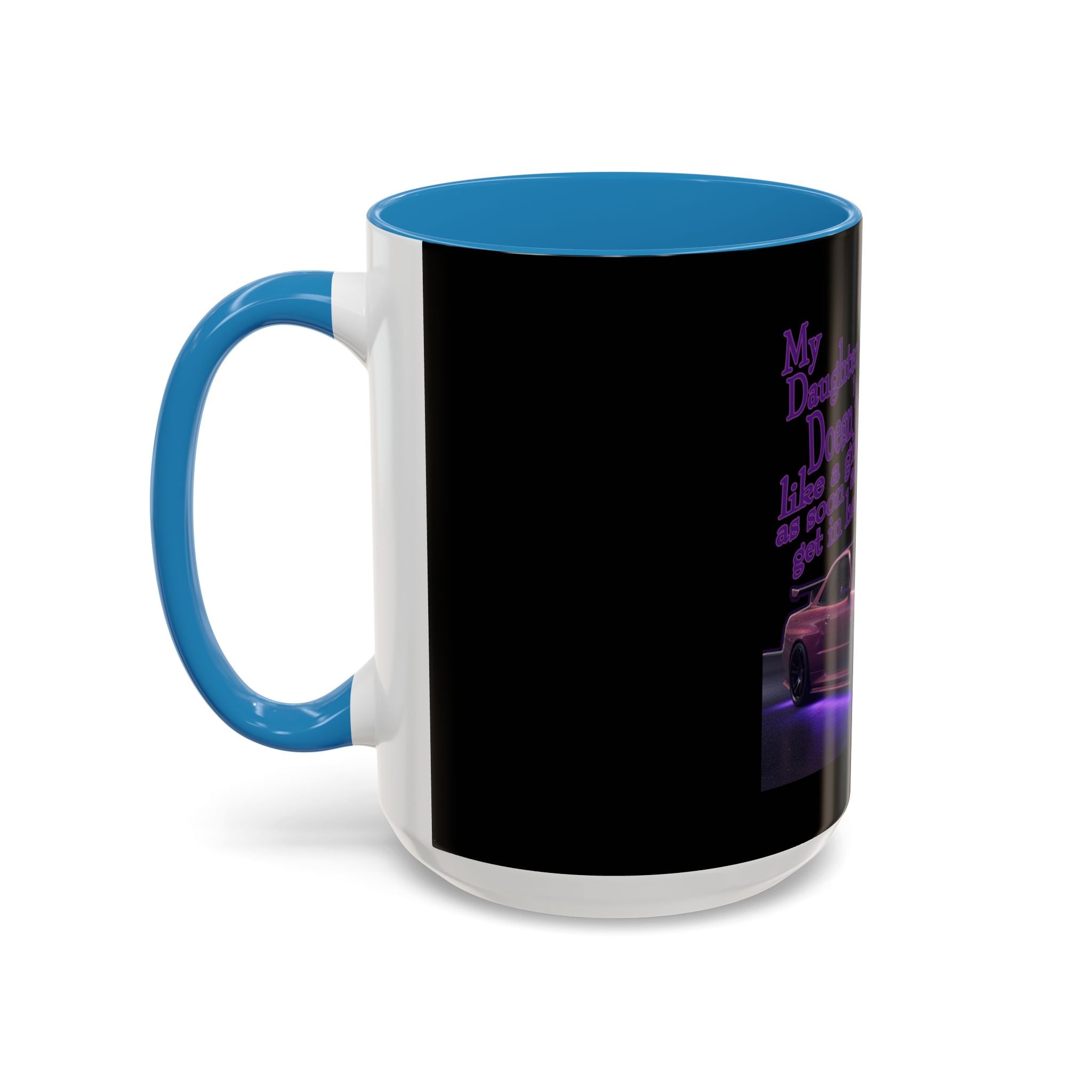 Daughter Doesn't Drive Like A Girl Purple / Accent Coffee Mug 11/15oz