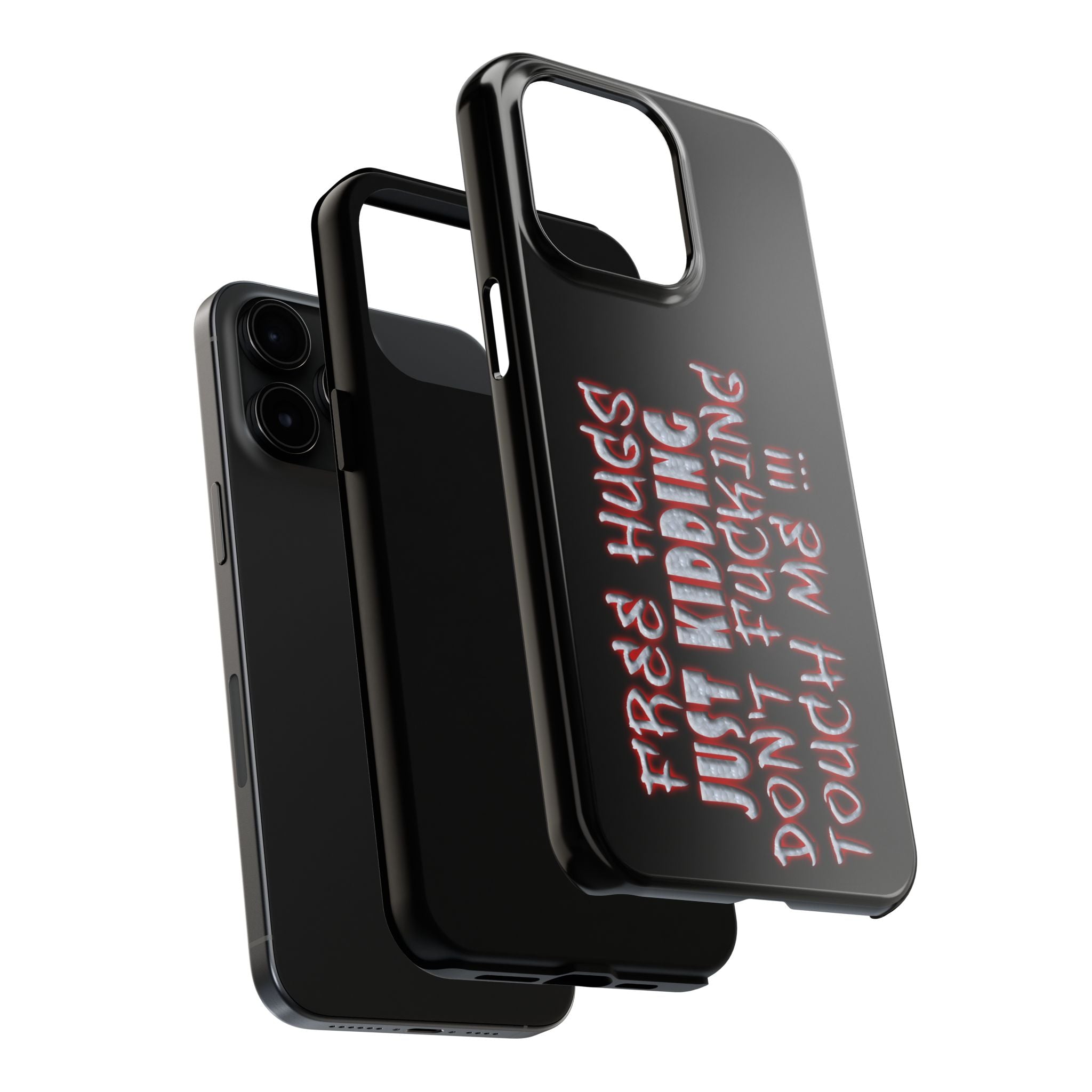 Free Hugs Just Kidding / Touch Phone Case