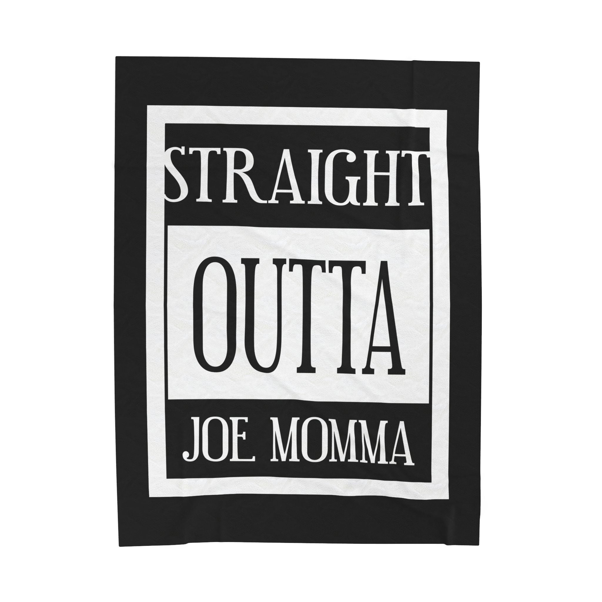 Straight Outta Joe Momma / Velveteen Plush Blanket