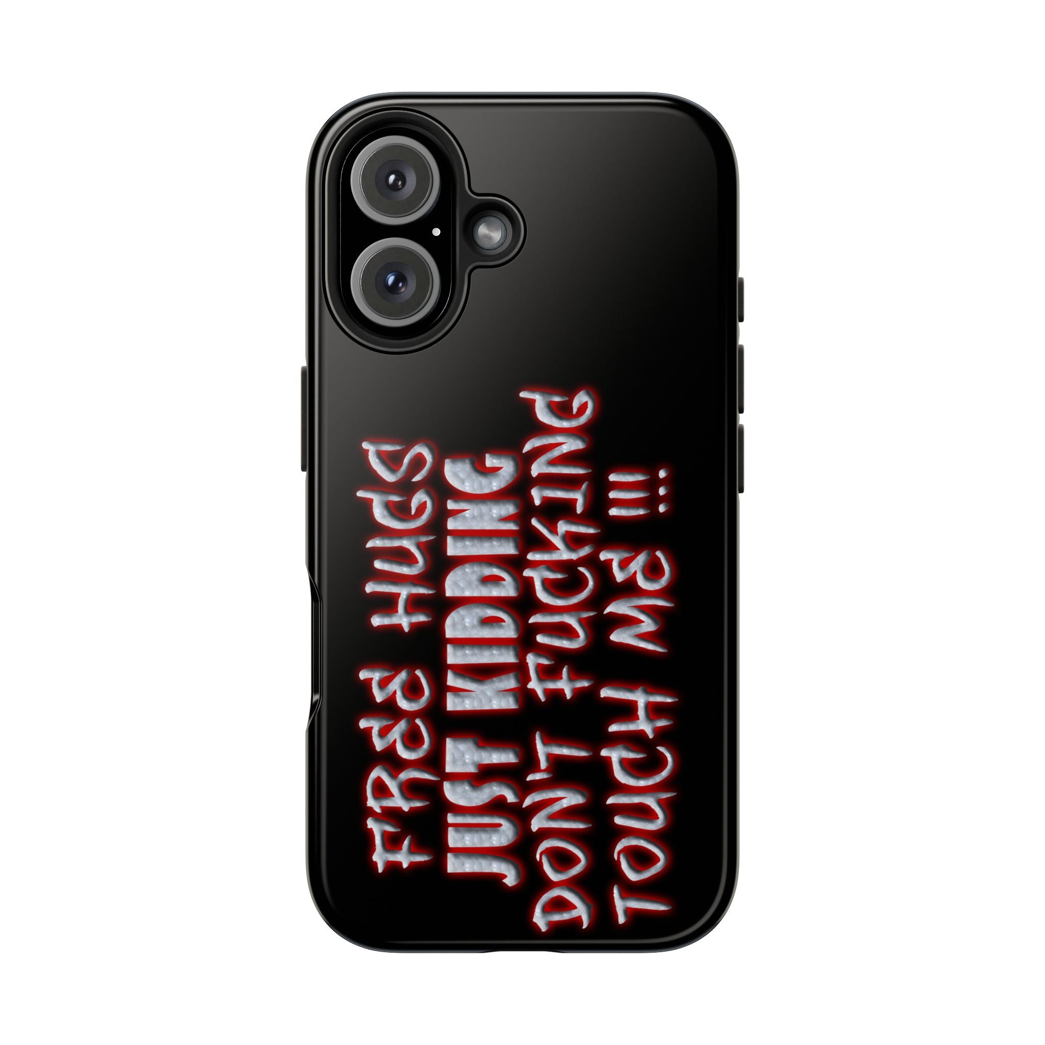 Free Hugs Just Kidding / Touch Phone Case
