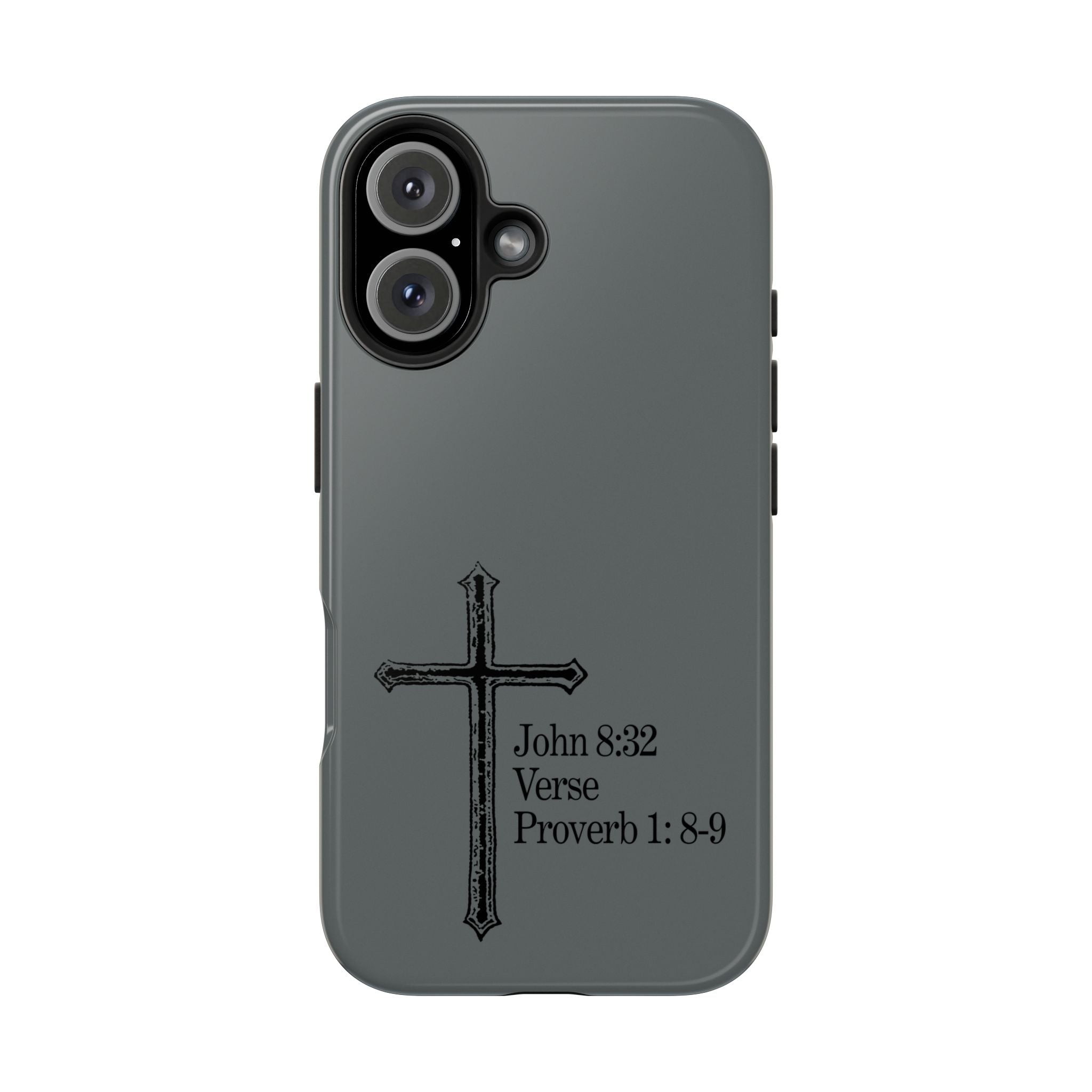 John 8:32 / Proverb 1: 8-9 / Tough Phone Case