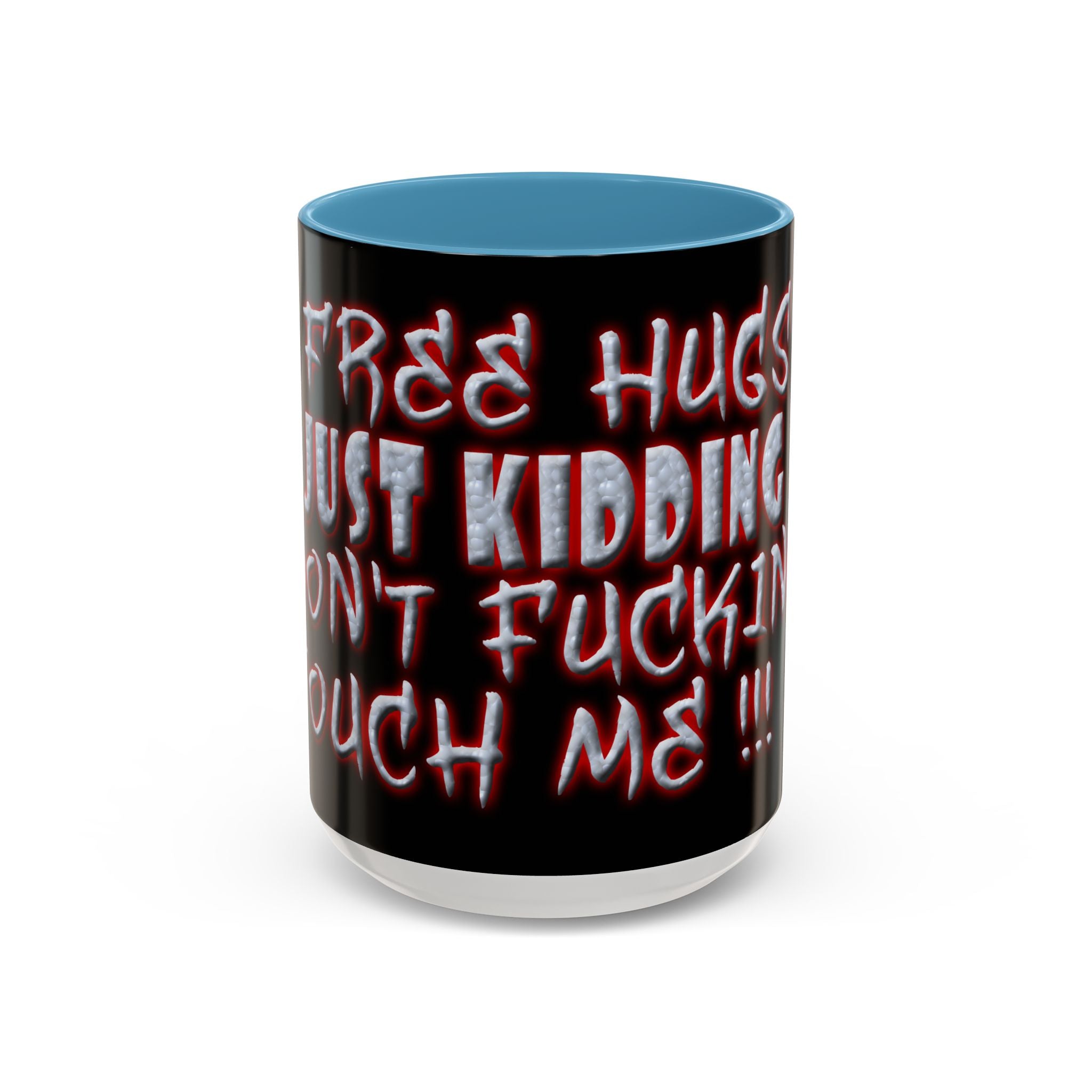 Free Hugs Just Kidding / Accent Coffee Mug 11/15 oz