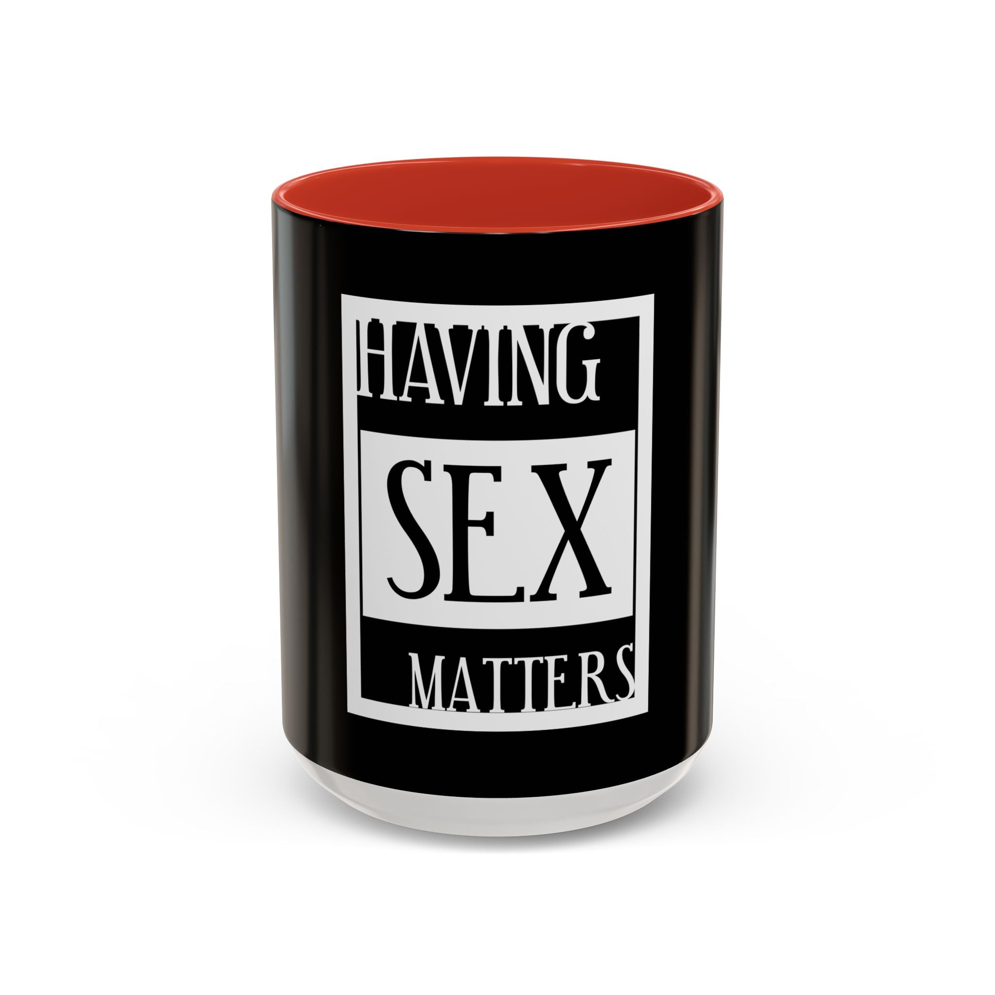 Having Sex Matters / Accent Coffee Mug 11/15oz