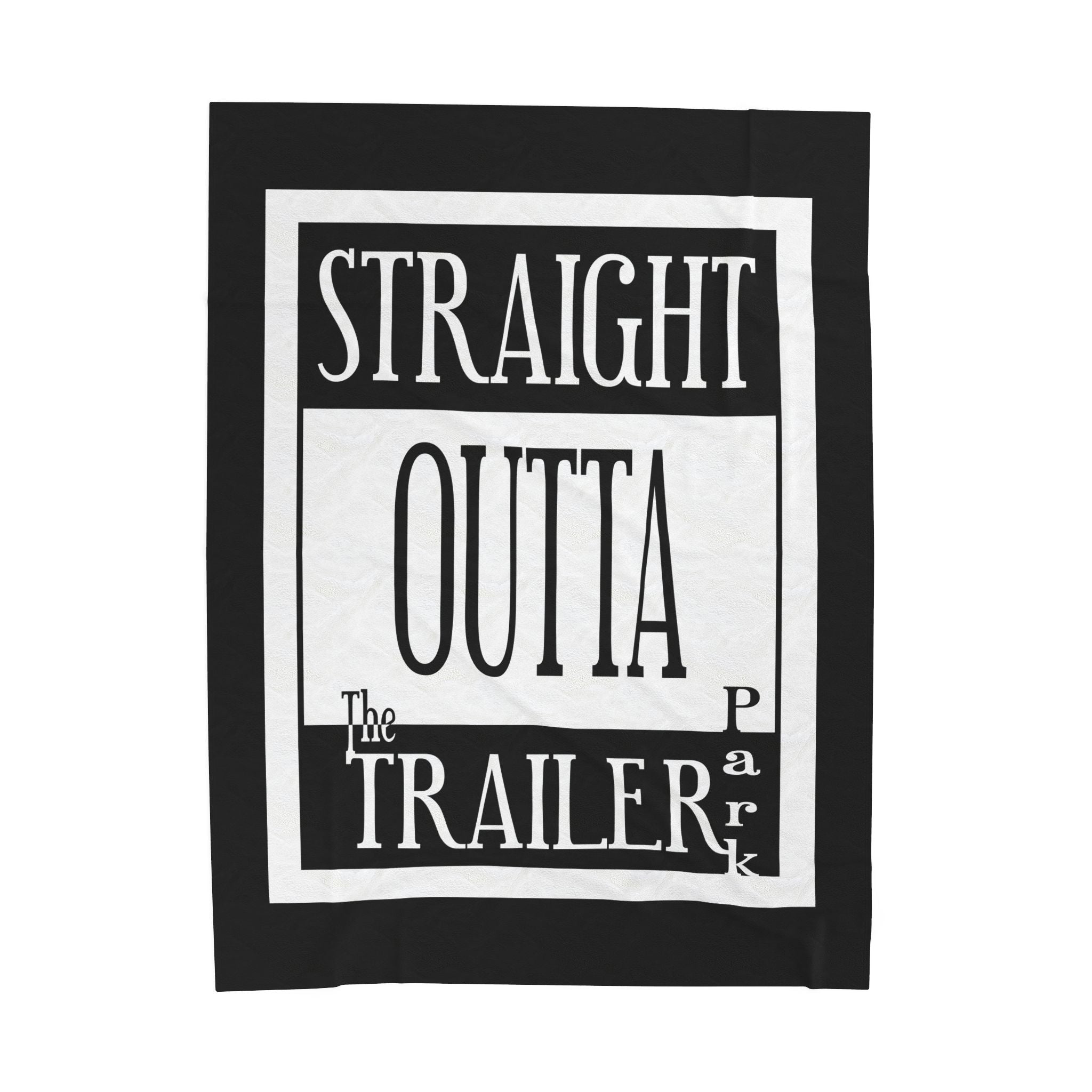 Straight Outta Trailer Park / Velveteen Plush Blanket