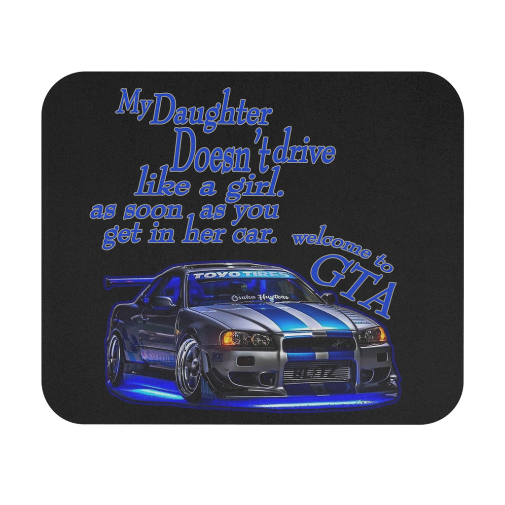 Daughter Doesn't Drive Like A Girl Blue/ Gaming Mouse Pad