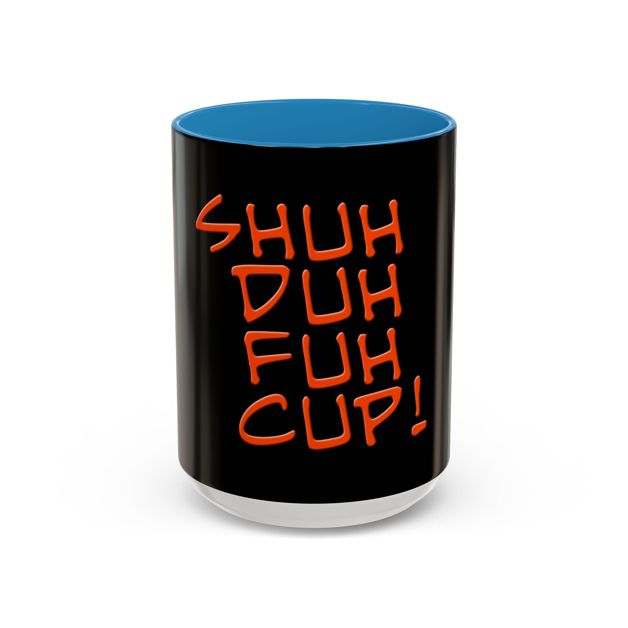 Shuh Duh Fuh Cup / Accent Coffee Mug 11/15oz