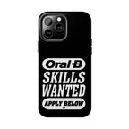 Oral-B Skills Wanted / Tough Phone Case