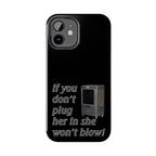 Plug Her In  / Tough Phone Case