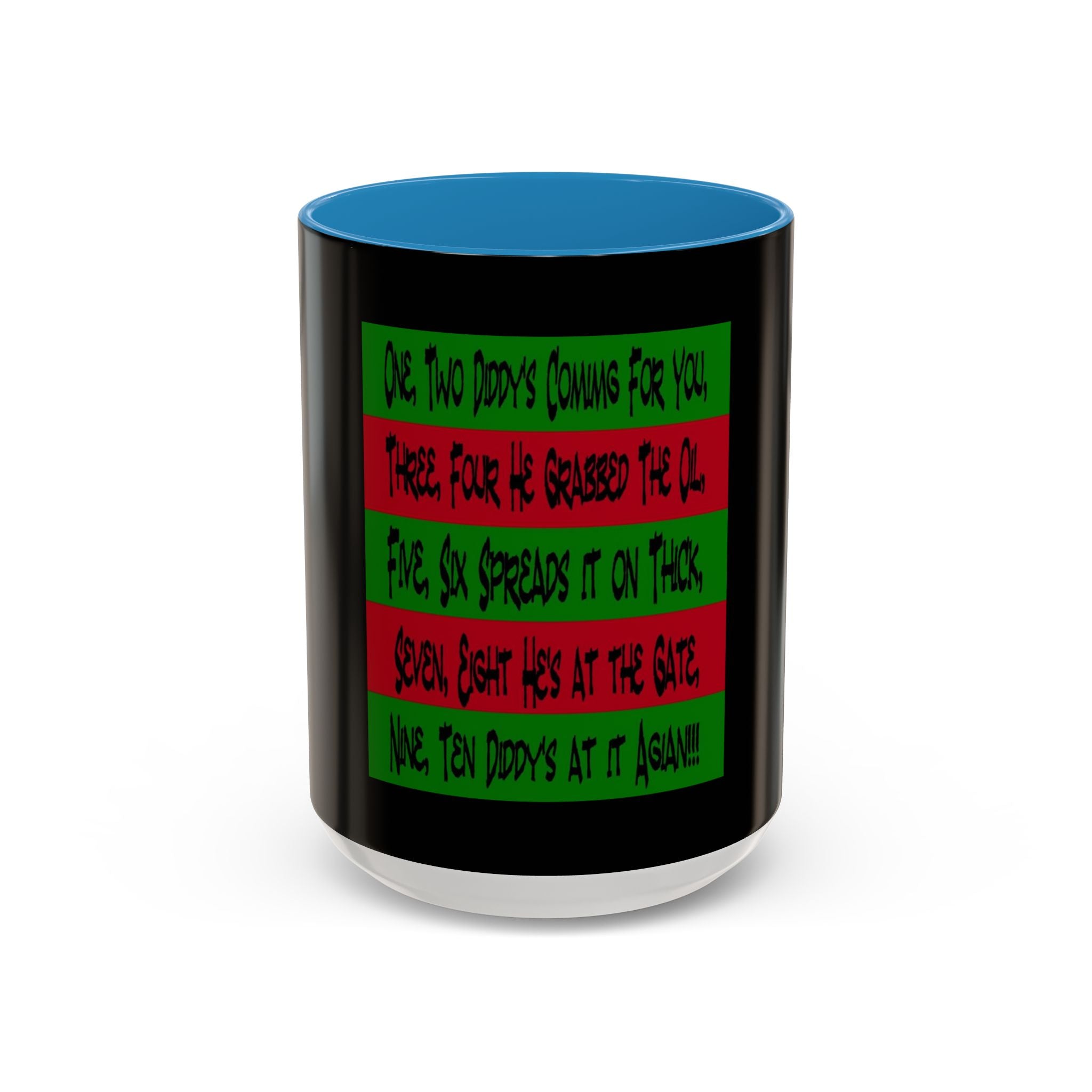 Diddy's Coming For You / Accent Coffee Mug 11/15oz