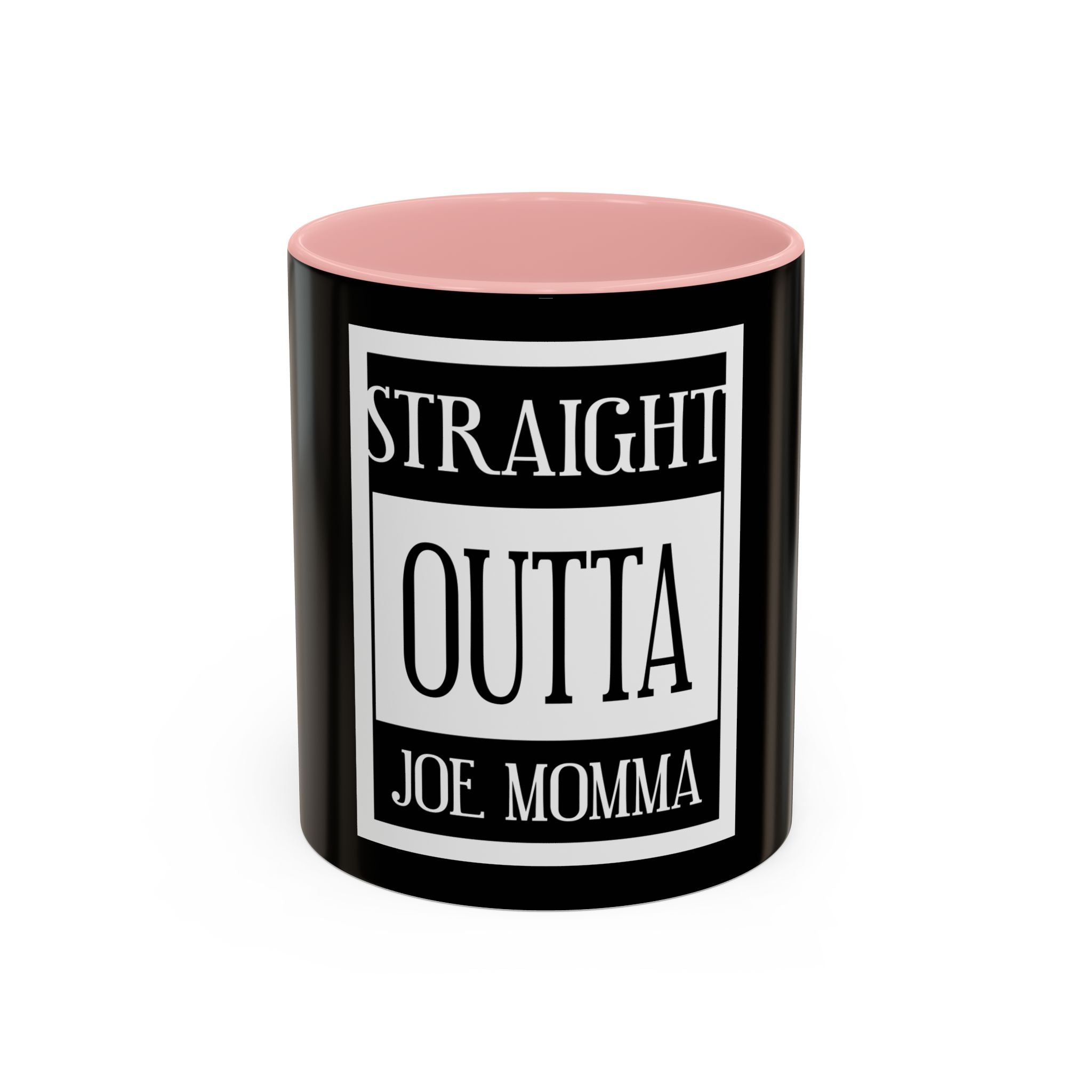 Straight Outta Joe Momma / Accent Coffee Mug 11/15oz
