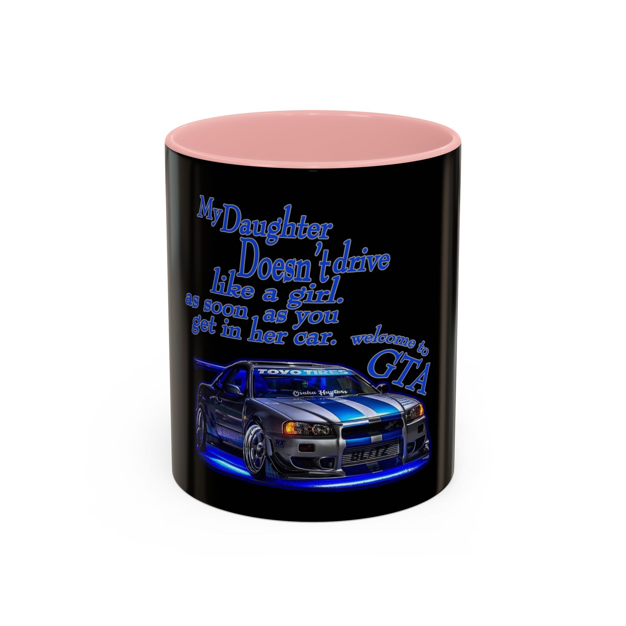 Daughter Doesn't Drive Like A Girl Blue / Accent Coffee Mug 11/15oz
