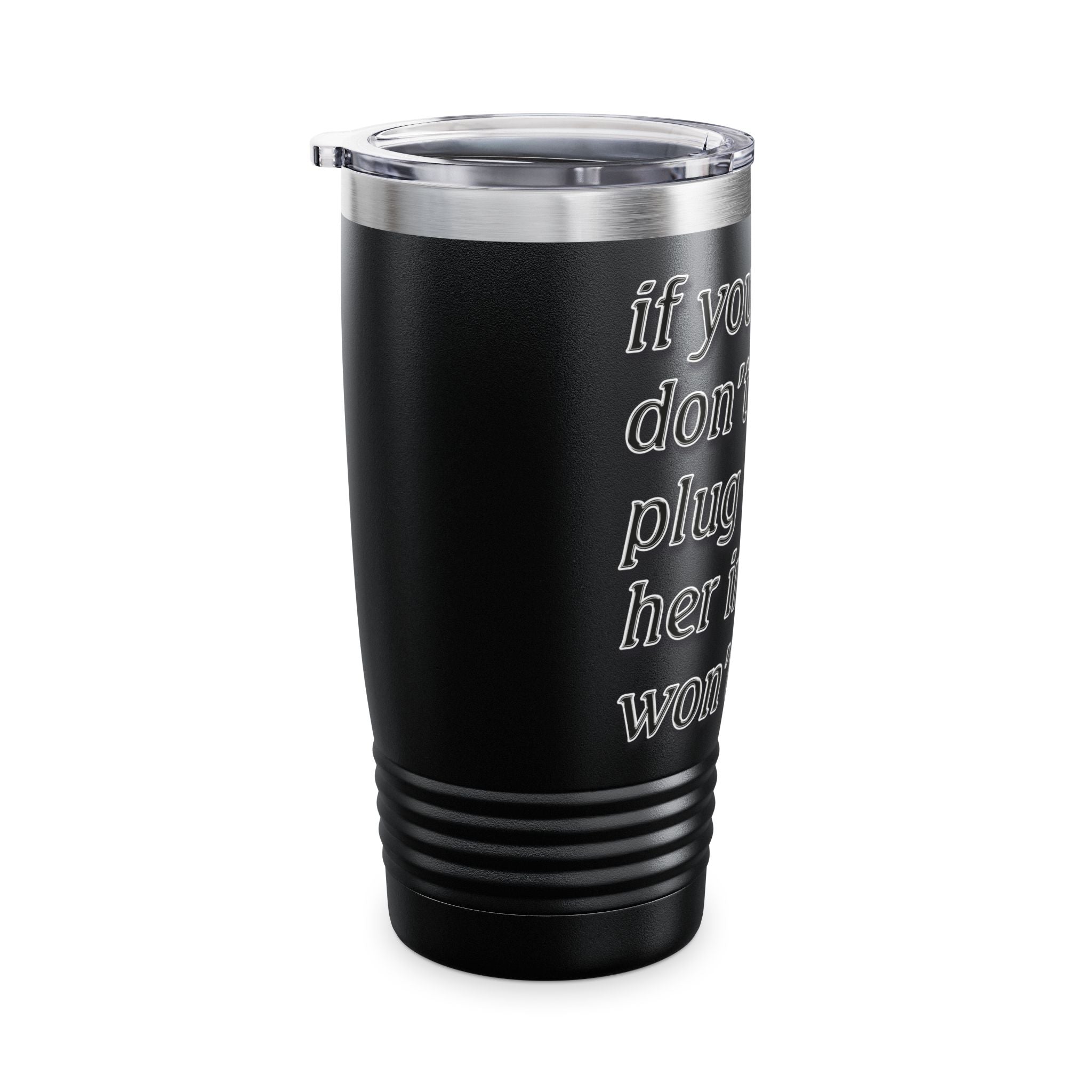 Plug Her In / Insulated Tumbler 20oz