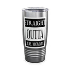 Straight Outta Joe Momma / Insulated Tumbler 20oz