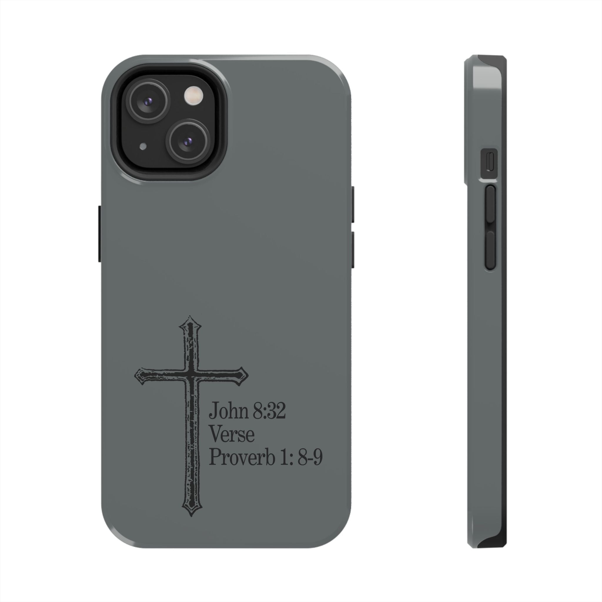 John 8:32 / Proverb 1: 8-9 / Tough Phone Case