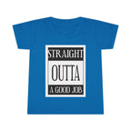 Straight Outta A Good Job / Toddler
