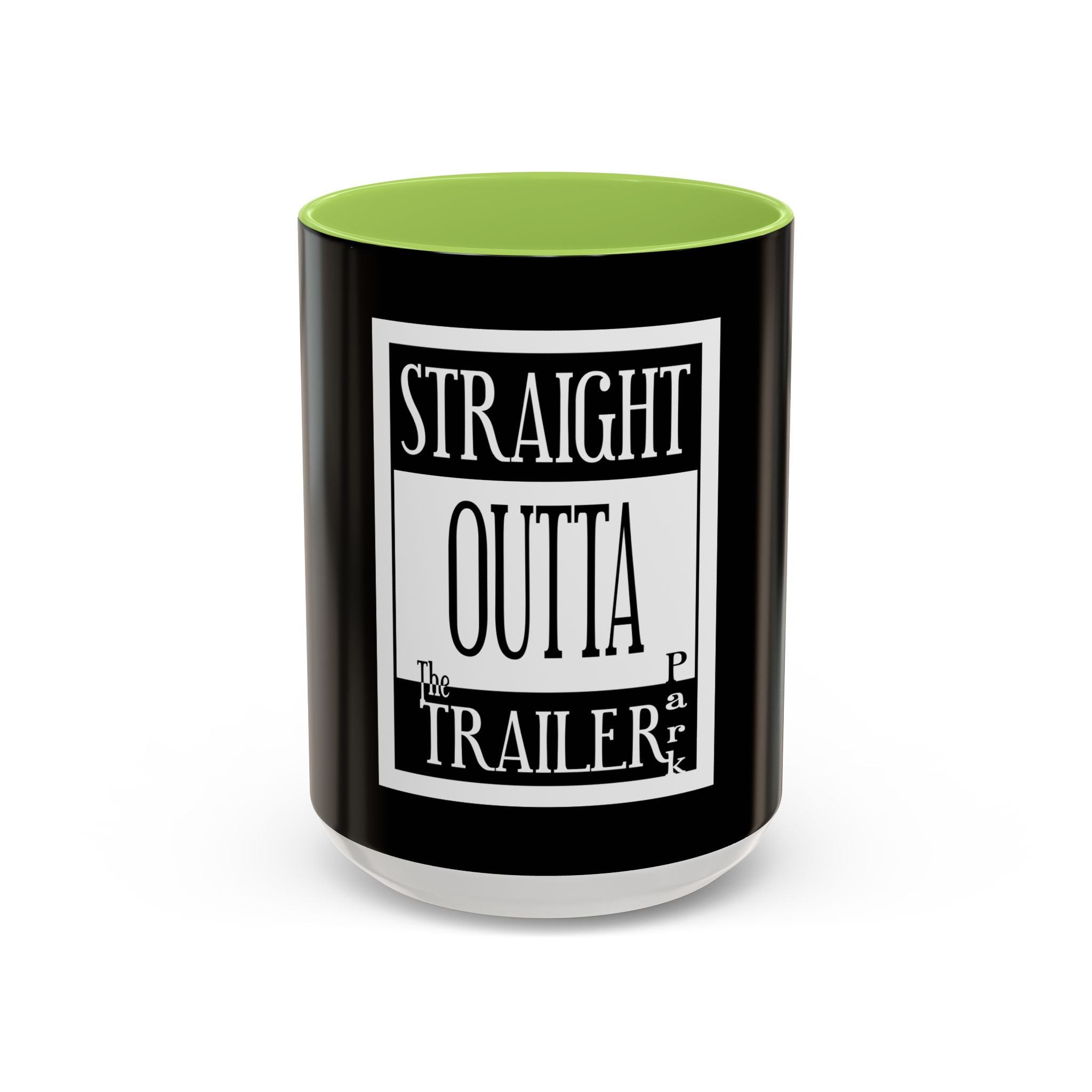 Straight Outta Trailer Park / Accent Coffee Mug 11/15oz