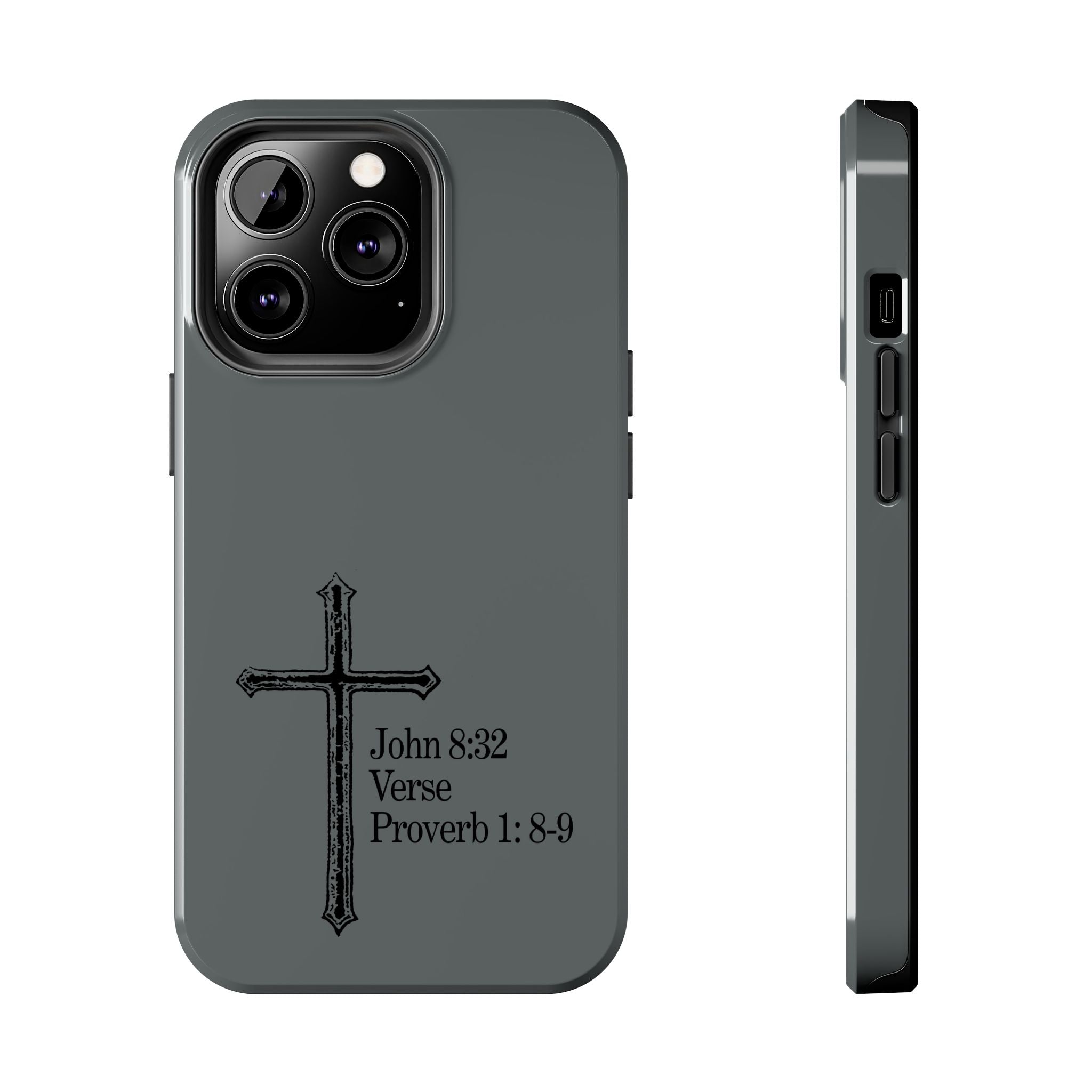 John 8:32 / Proverb 1: 8-9 / Tough Phone Case