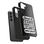 Oral-B Skills Wanted / Tough Phone Case