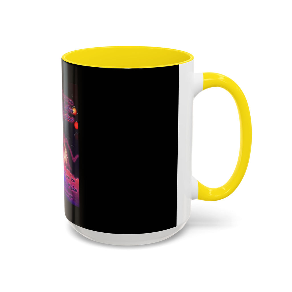 Life Being A Color / Accent Coffee Mug 11/15oz