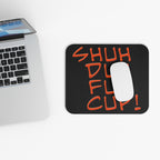 Shuh Duh Fuh Cup / Gaming Mouse Pad