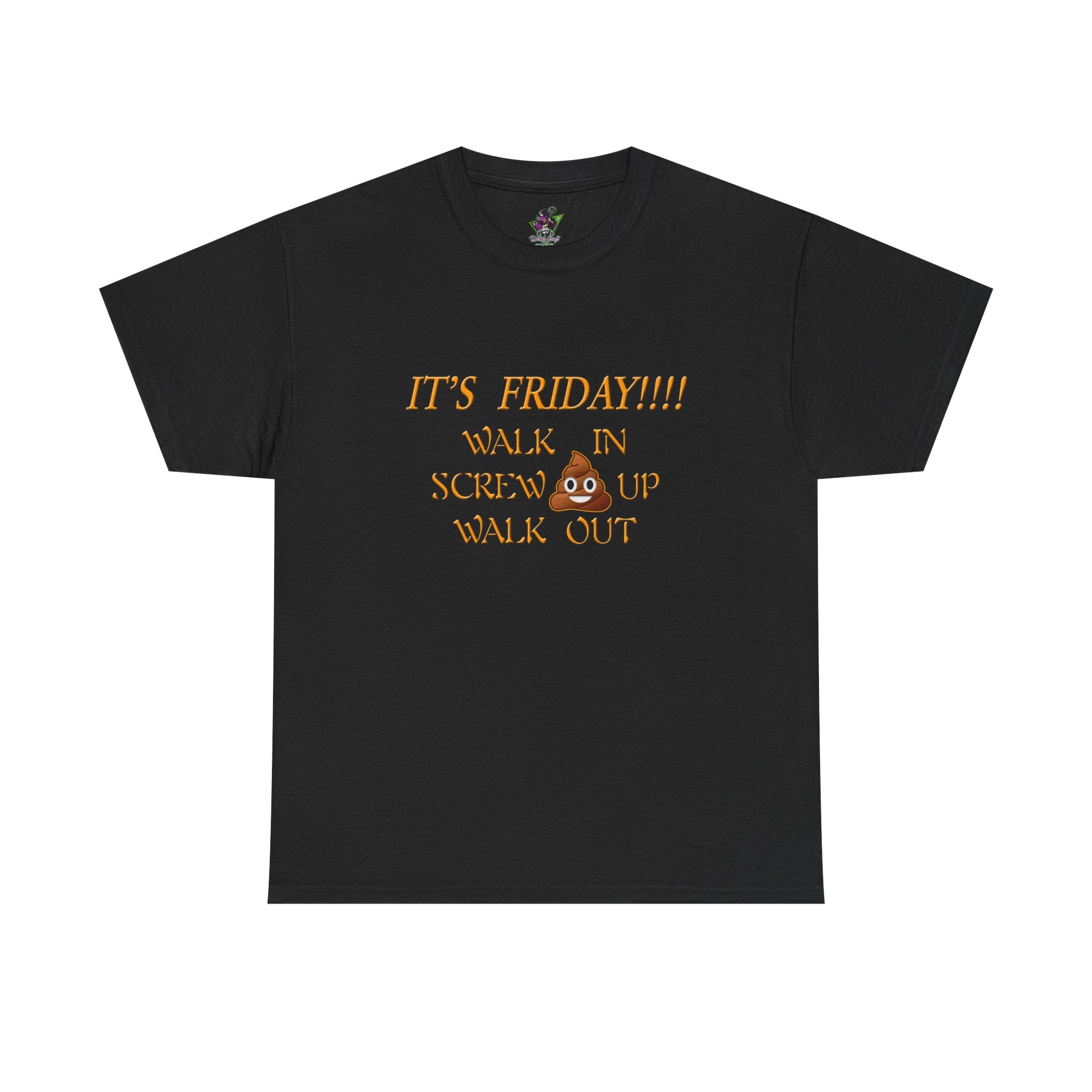 It's Friday!!! Walk In, Screw Up